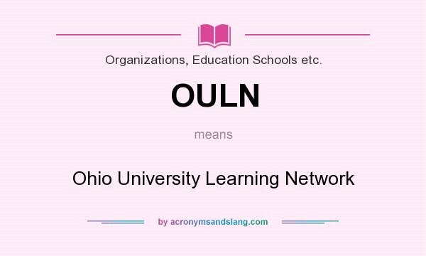 What does OULN mean? It stands for Ohio University Learning Network