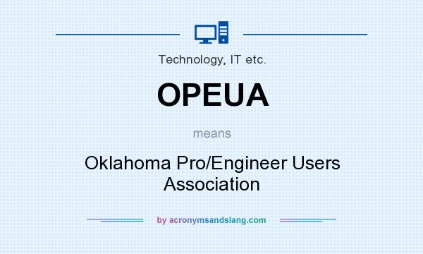 What does OPEUA mean? It stands for Oklahoma Pro/Engineer Users Association