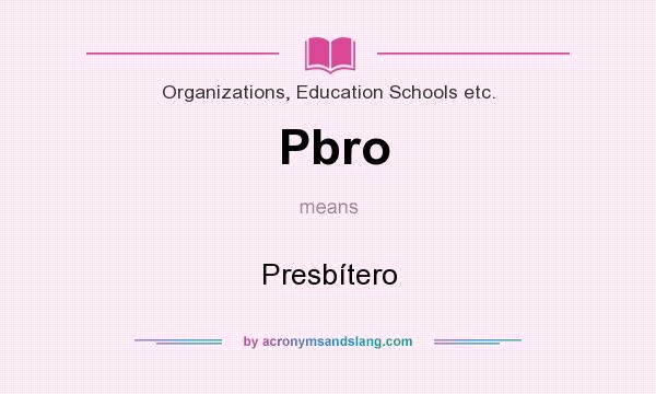 What does Pbro mean? It stands for Presbítero