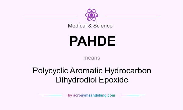 What does PAHDE mean? It stands for Polycyclic Aromatic Hydrocarbon Dihydrodiol Epoxide