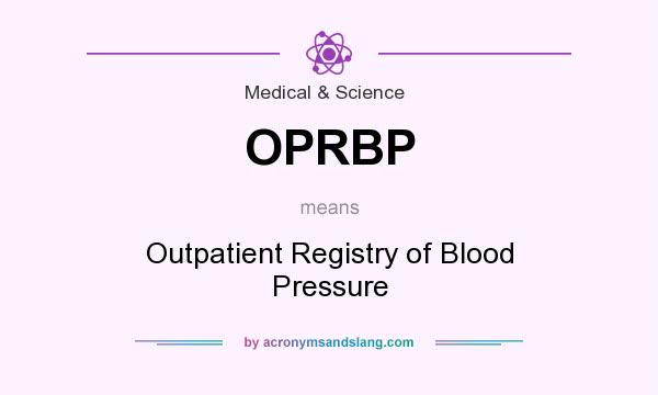 What does OPRBP mean? It stands for Outpatient Registry of Blood Pressure