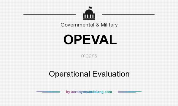 What does OPEVAL mean? It stands for Operational Evaluation