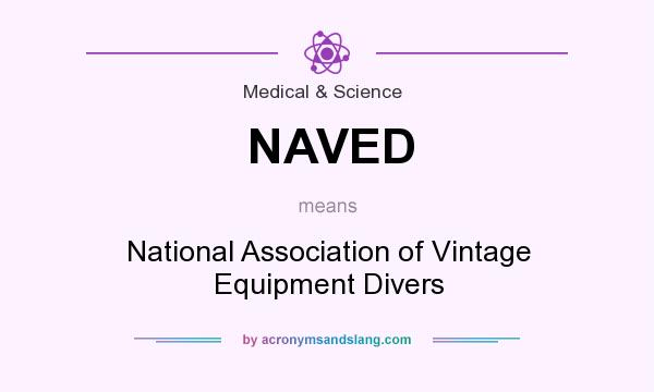 What does NAVED mean? It stands for National Association of Vintage Equipment Divers