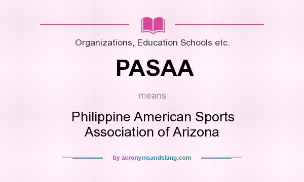 What does PASAA mean? It stands for Philippine American Sports Association of Arizona