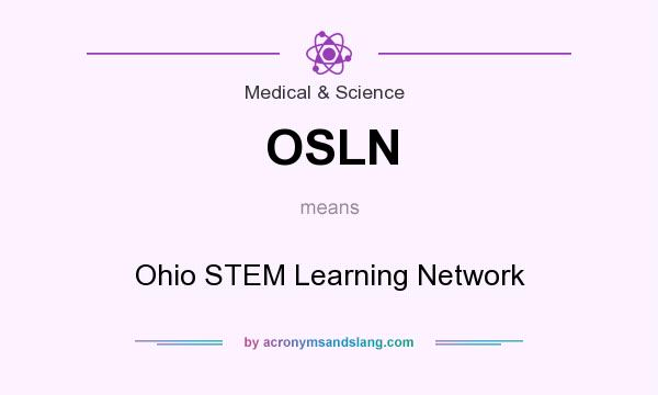 What does OSLN mean? It stands for Ohio STEM Learning Network