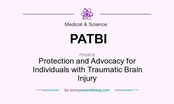 What does PATBI mean? It stands for Protection and Advocacy for Individuals with Traumatic Brain Injury