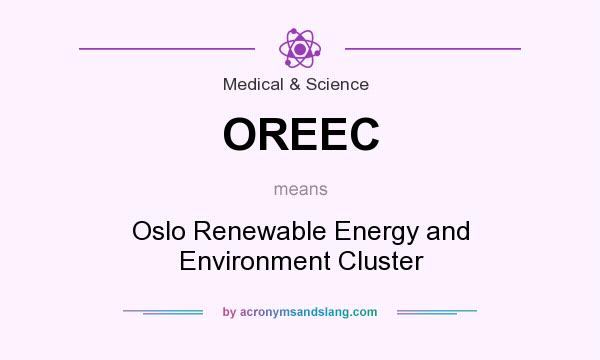 What does OREEC mean? It stands for Oslo Renewable Energy and Environment Cluster