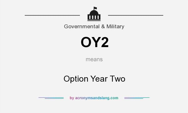 What does OY2 mean? It stands for Option Year Two