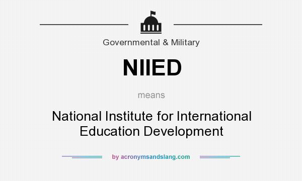 What does NIIED mean? It stands for National Institute for International Education Development