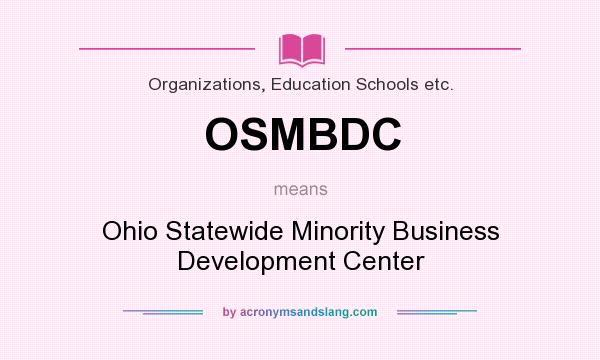 What does OSMBDC mean? It stands for Ohio Statewide Minority Business Development Center