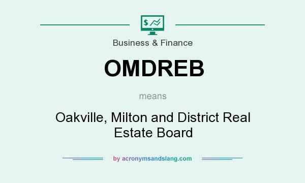 What does OMDREB mean? It stands for Oakville, Milton and District Real Estate Board