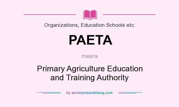 What does PAETA mean? It stands for Primary Agriculture Education and Training Authority