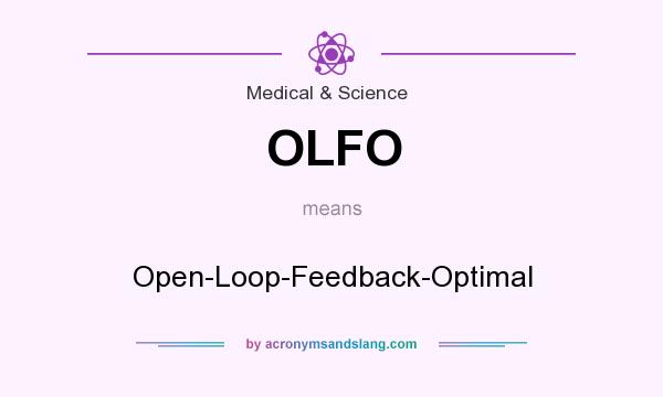 What does OLFO mean? It stands for Open-Loop-Feedback-Optimal