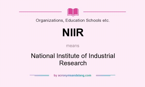 What does NIIR mean? It stands for National Institute of Industrial Research