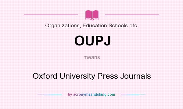What does OUPJ mean? It stands for Oxford University Press Journals