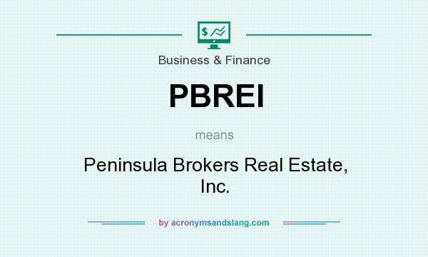 What does PBREI mean? It stands for Peninsula Brokers Real Estate, Inc.