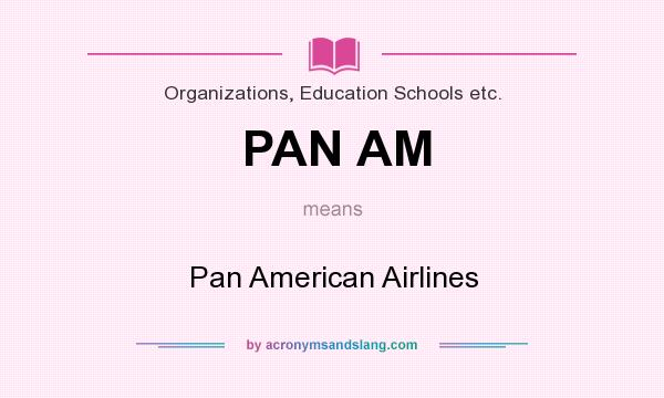 What does PAN AM mean? It stands for Pan American Airlines