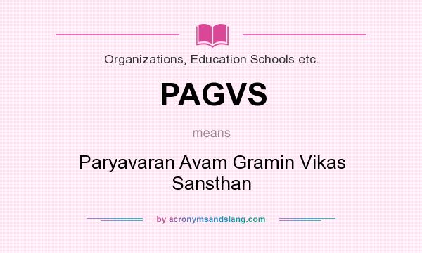 What does PAGVS mean? It stands for Paryavaran Avam Gramin Vikas Sansthan