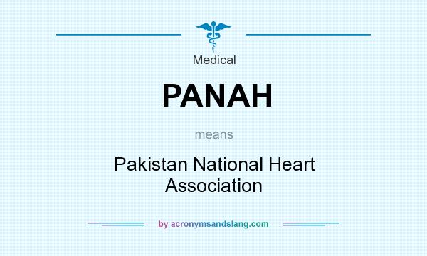What does PANAH mean? It stands for Pakistan National Heart Association