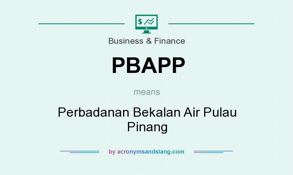 What does PBAPP mean? It stands for Perbadanan Bekalan Air Pulau Pinang