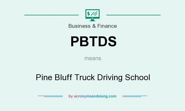What does PBTDS mean? It stands for Pine Bluff Truck Driving School