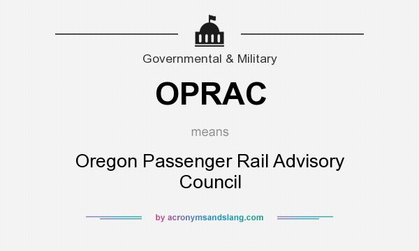 What does OPRAC mean? It stands for Oregon Passenger Rail Advisory Council