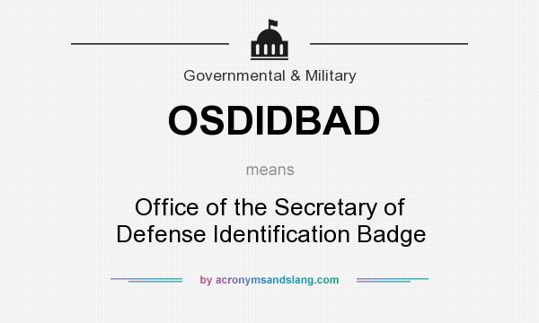 What does OSDIDBAD mean? It stands for Office of the Secretary of Defense Identification Badge
