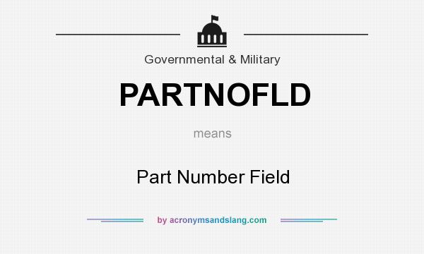 What does PARTNOFLD mean? It stands for Part Number Field