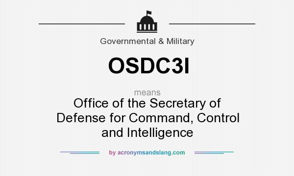 What does OSDC3I mean? It stands for Office of the Secretary of Defense for Command, Control and Intelligence