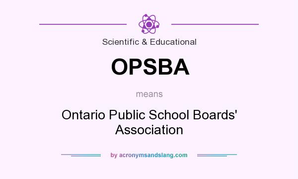 What does OPSBA mean? It stands for Ontario Public School Boards` Association