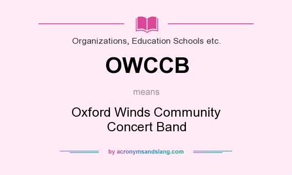 What does OWCCB mean? It stands for Oxford Winds Community Concert Band