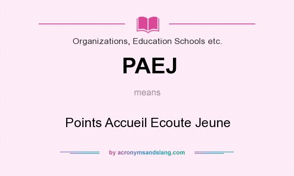 What does PAEJ mean? It stands for Points Accueil Ecoute Jeune