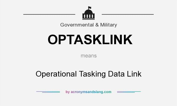 What does OPTASKLINK mean? It stands for Operational Tasking Data Link