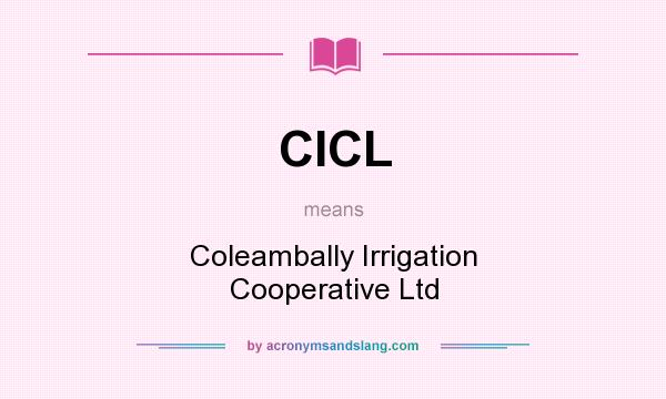 What does CICL mean? It stands for Coleambally Irrigation Cooperative Ltd