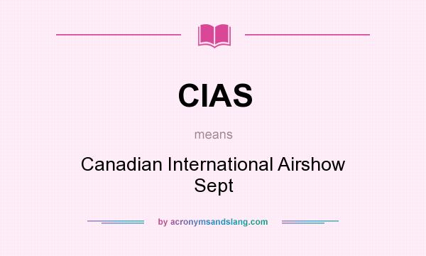 What does CIAS mean? It stands for Canadian International Airshow Sept