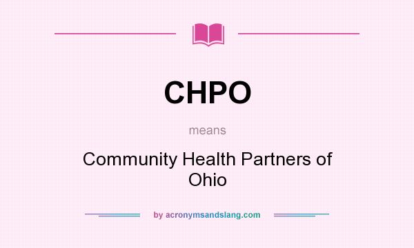 What does CHPO mean? It stands for Community Health Partners of Ohio