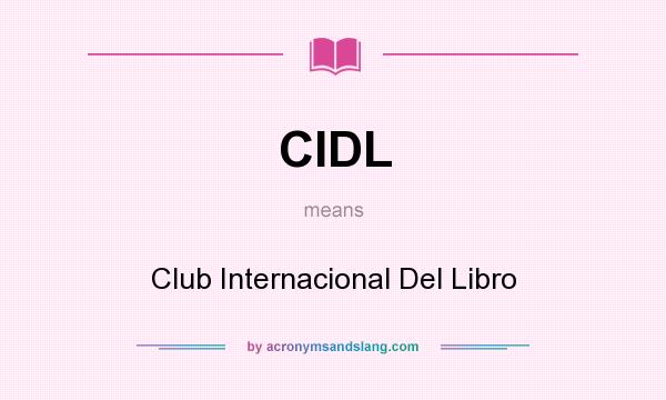 What does CIDL mean? It stands for Club Internacional Del Libro