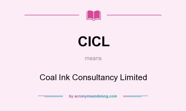 What does CICL mean? It stands for Coal Ink Consultancy Limited