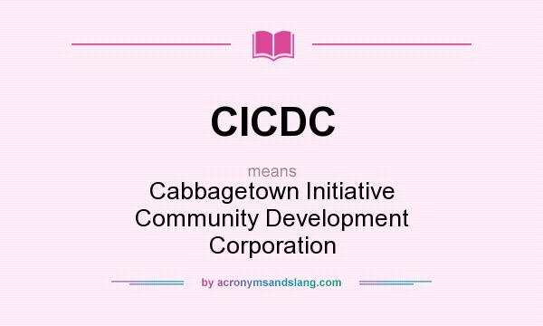 What does CICDC mean? It stands for Cabbagetown Initiative Community Development Corporation