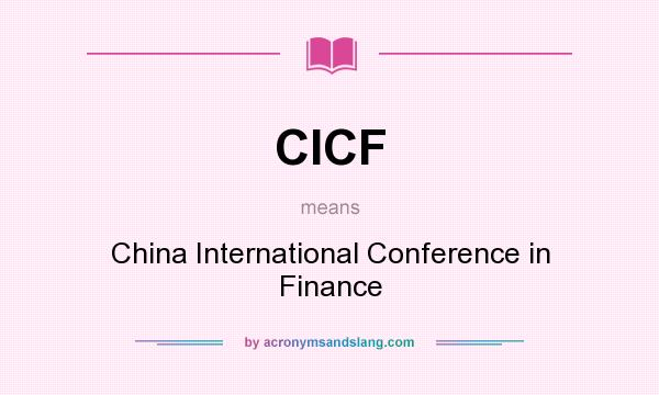 What does CICF mean? It stands for China International Conference in Finance