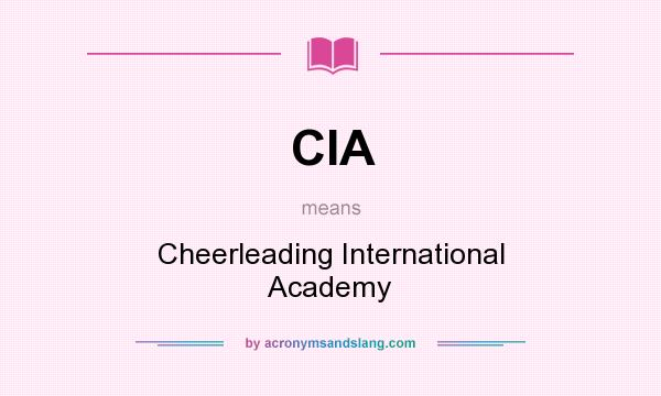 What does CIA mean? It stands for Cheerleading International Academy