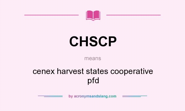 What does CHSCP mean? It stands for cenex harvest states cooperative pfd