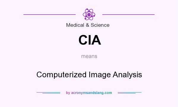 What does CIA mean? It stands for Computerized Image Analysis