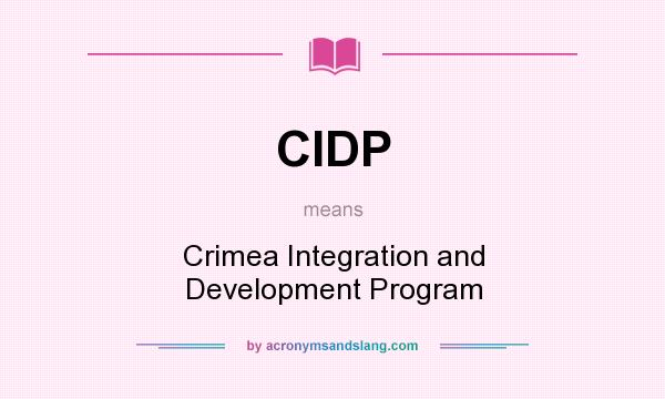 What does CIDP mean? It stands for Crimea Integration and Development Program