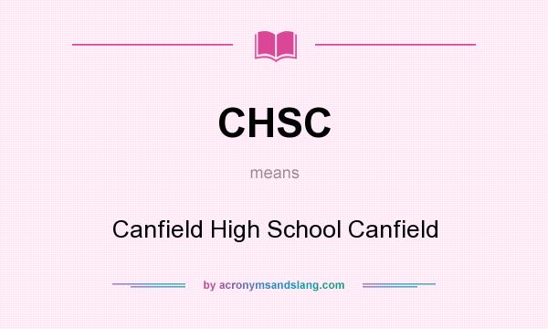 What does CHSC mean? It stands for Canfield High School Canfield