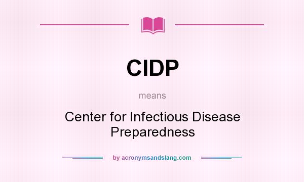 What does CIDP mean? It stands for Center for Infectious Disease Preparedness
