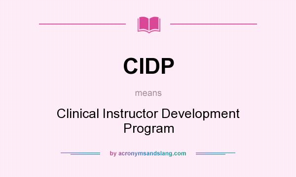 What does CIDP mean? It stands for Clinical Instructor Development Program