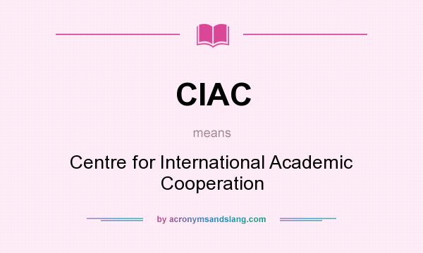 What does CIAC mean? It stands for Centre for International Academic Cooperation