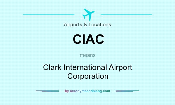 What does CIAC mean? It stands for Clark International Airport Corporation