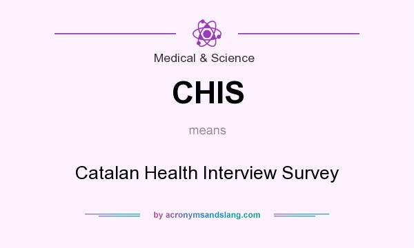 What does CHIS mean? It stands for Catalan Health Interview Survey